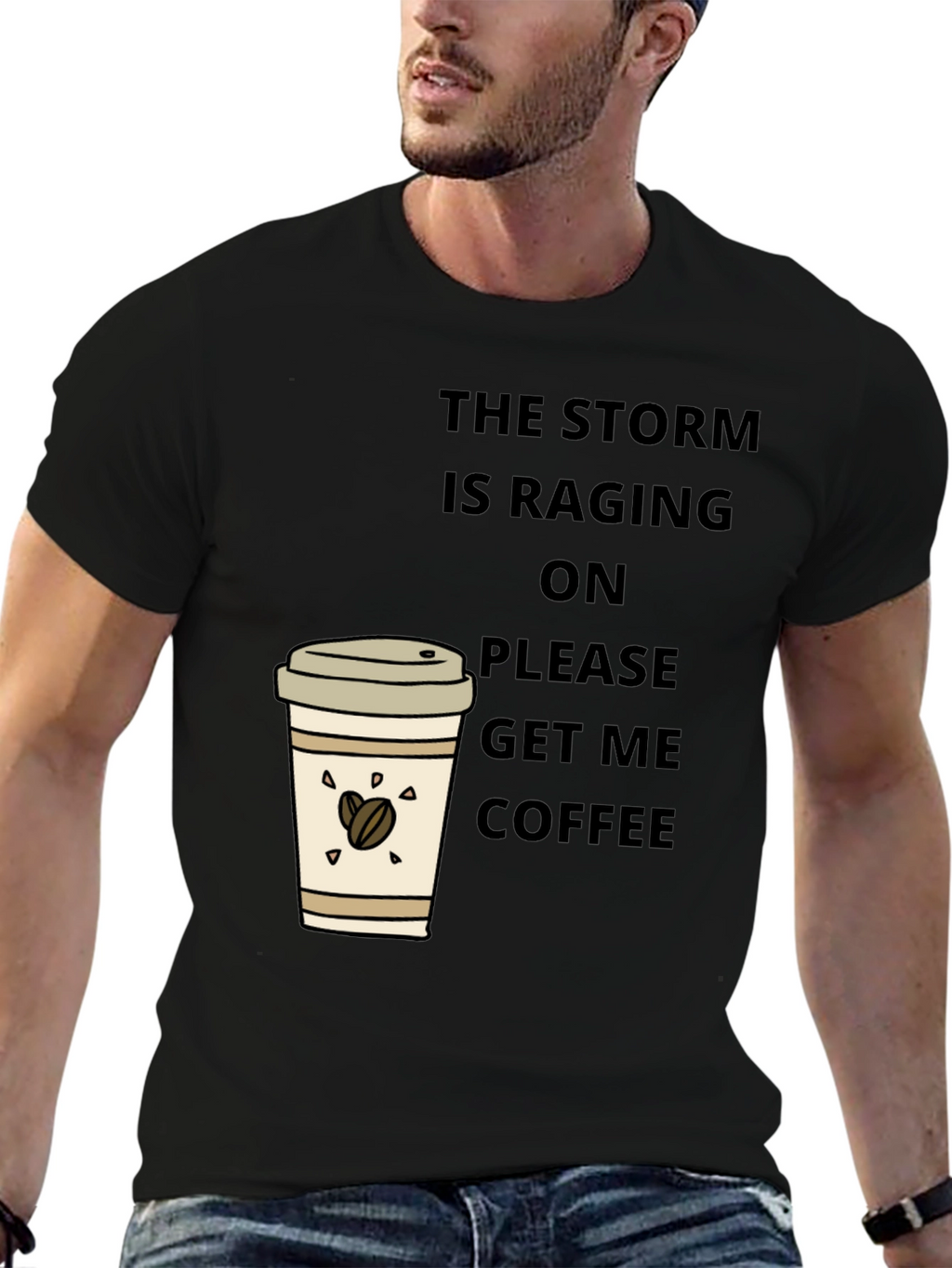 The Storm is Raging Get Coffee T-Shirt