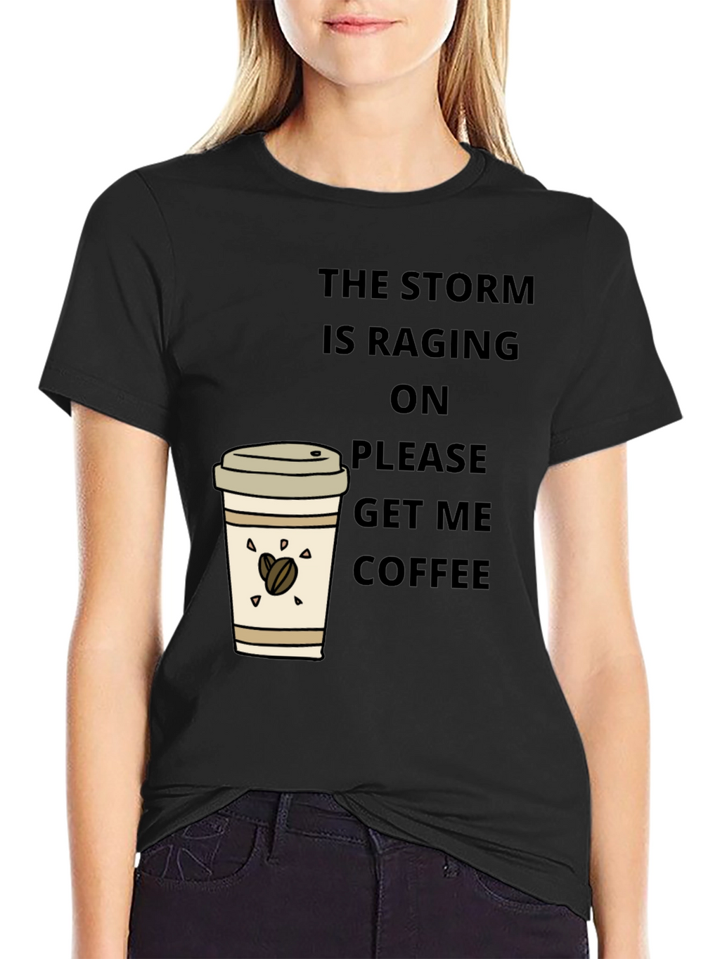 The Storm is Raging Get Coffee T-Shirt