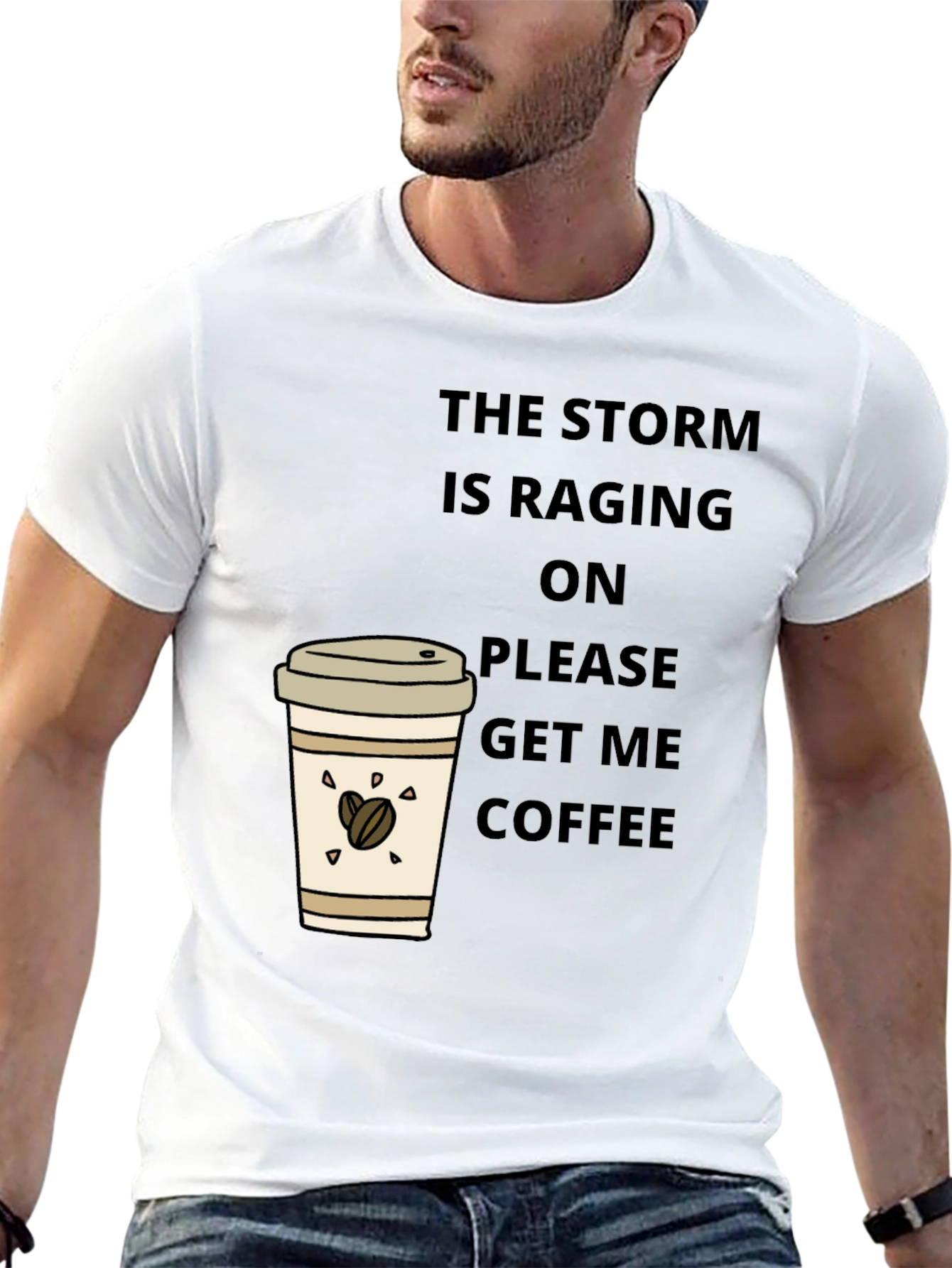 The Storm is Raging Get Coffee T-Shirt