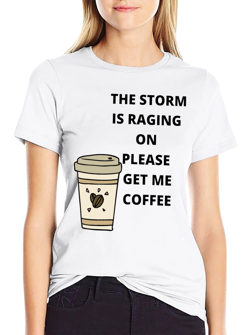 The Storm is Raging Get Coffee T-Shirt