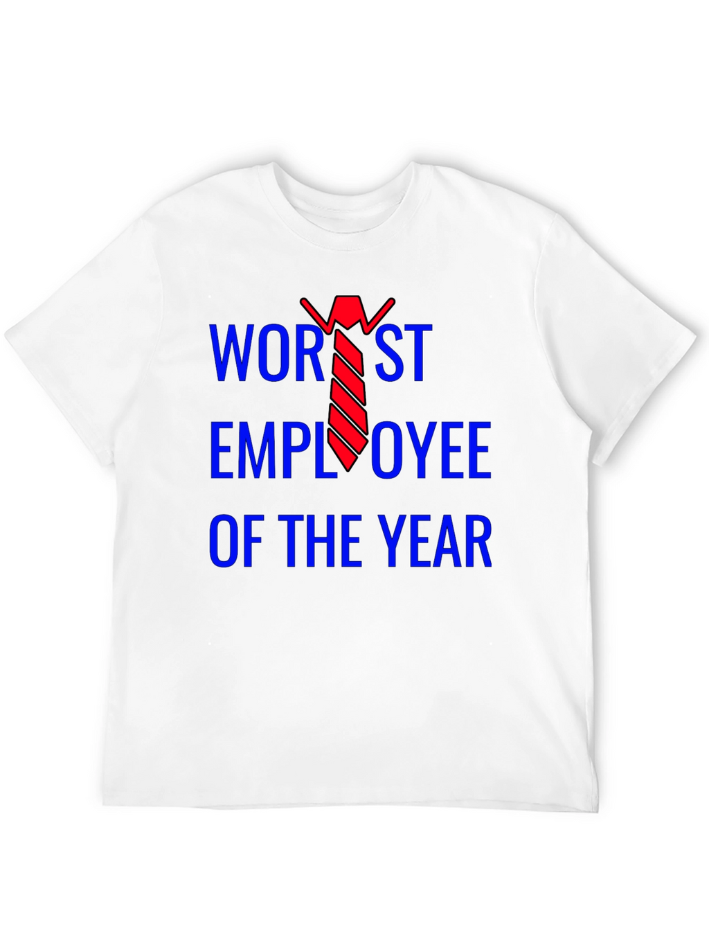 Worst Employee of the Year T-Shirt