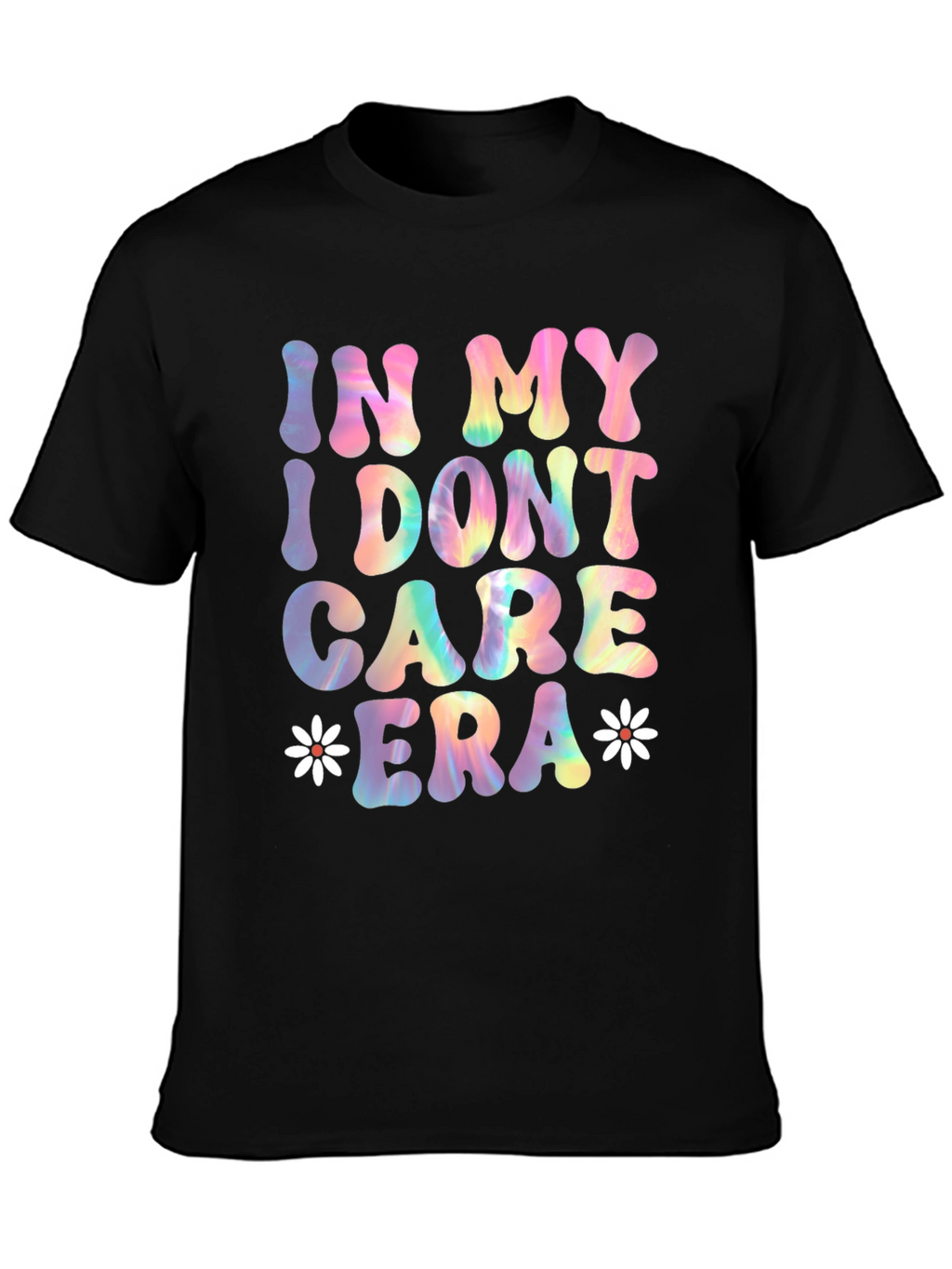 In My I Dont Care Era Tee