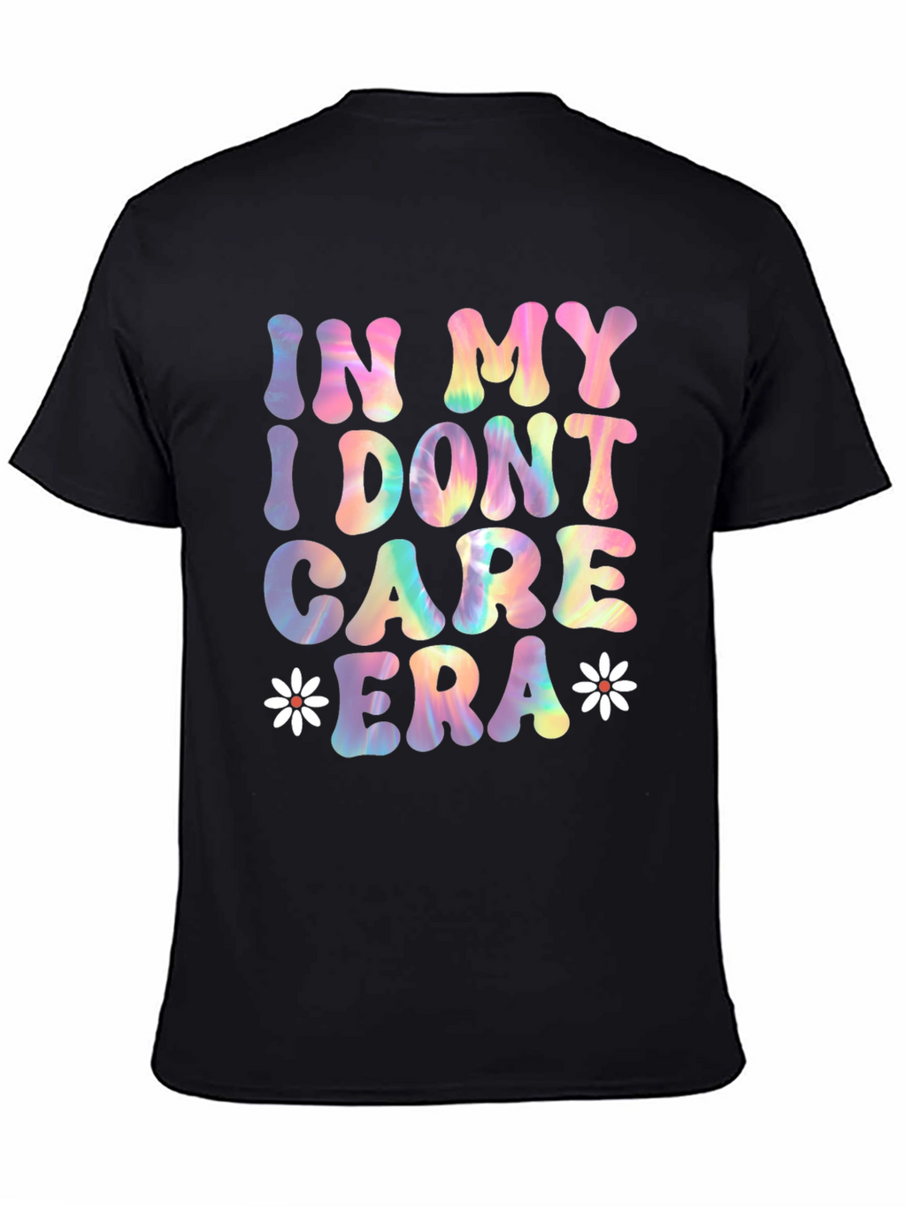 In My I Dont Care Era Tee