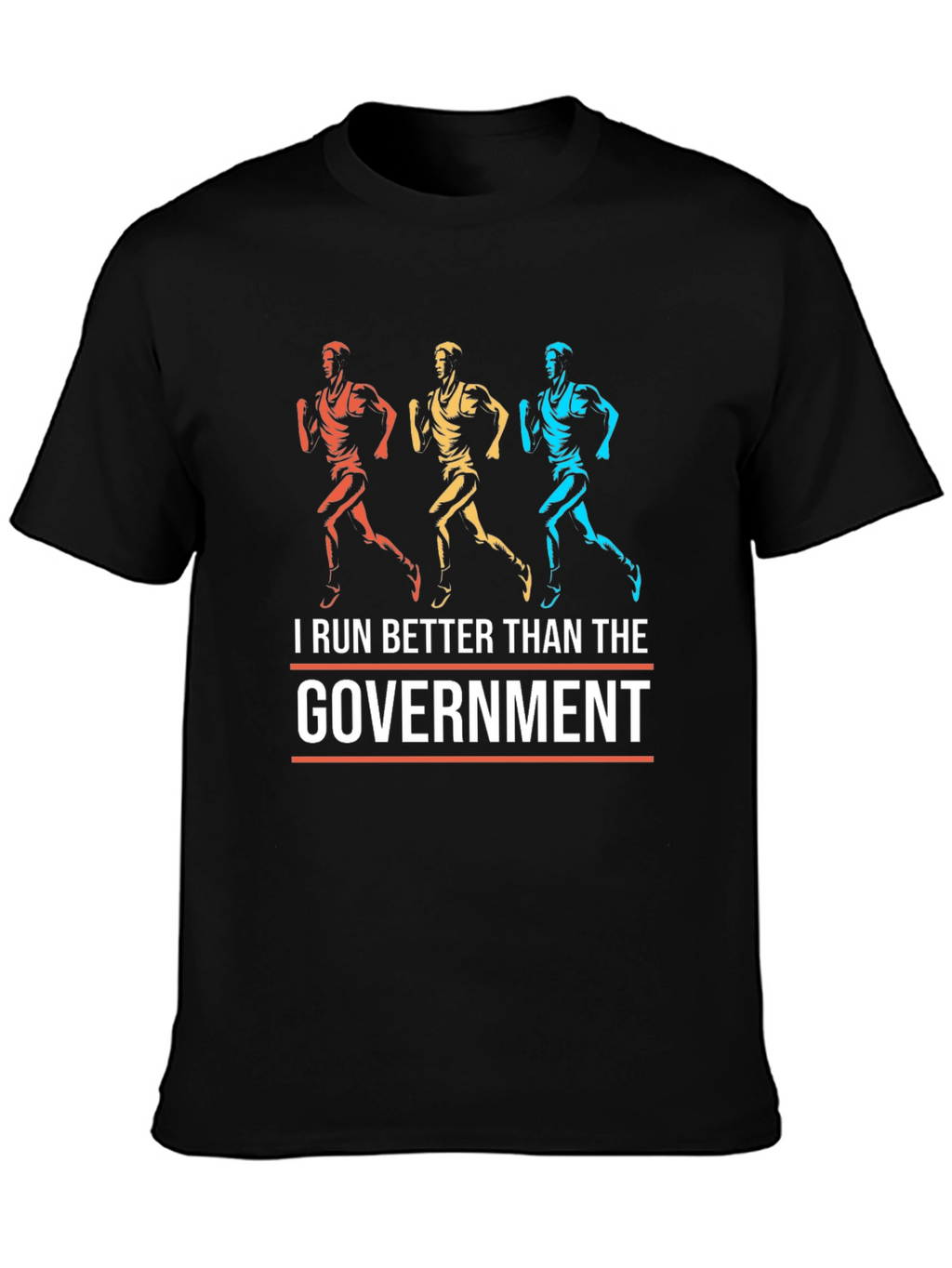 I Run Better Than the Government Graphic Tee
