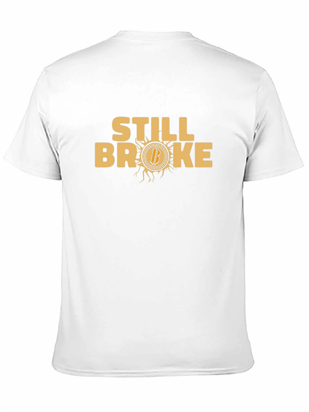 Still Broke Bitcoin T-Shirt