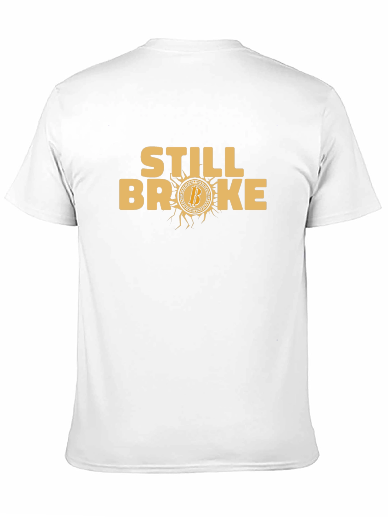 Still Broke Bitcoin T-Shirt