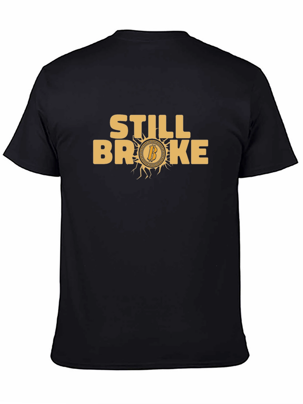 Still Broke Bitcoin T-Shirt