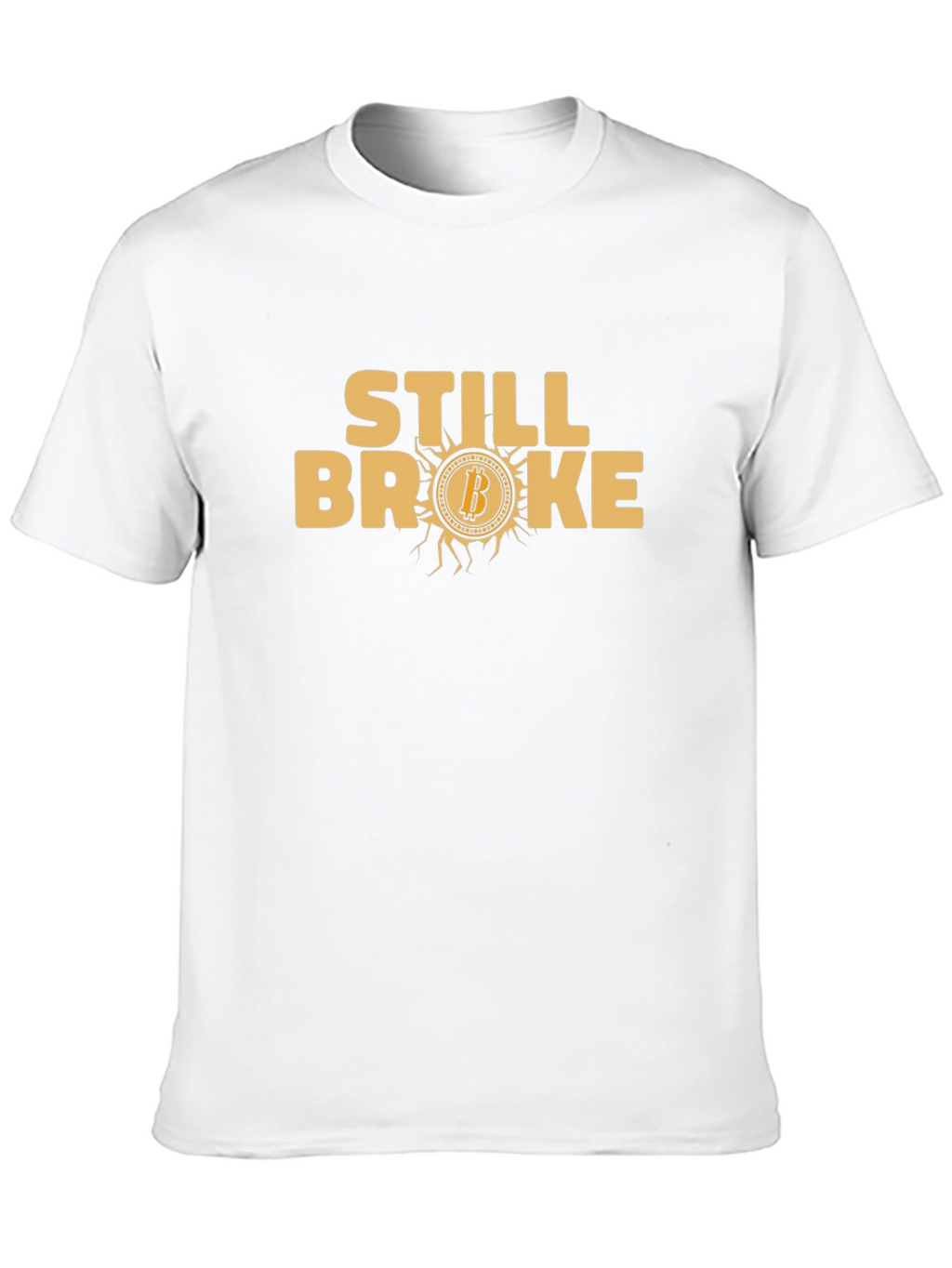 Still Broke Bitcoin T-Shirt