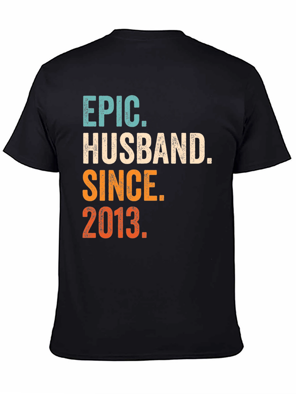 Epic Husband Since 2013 T-Shirt