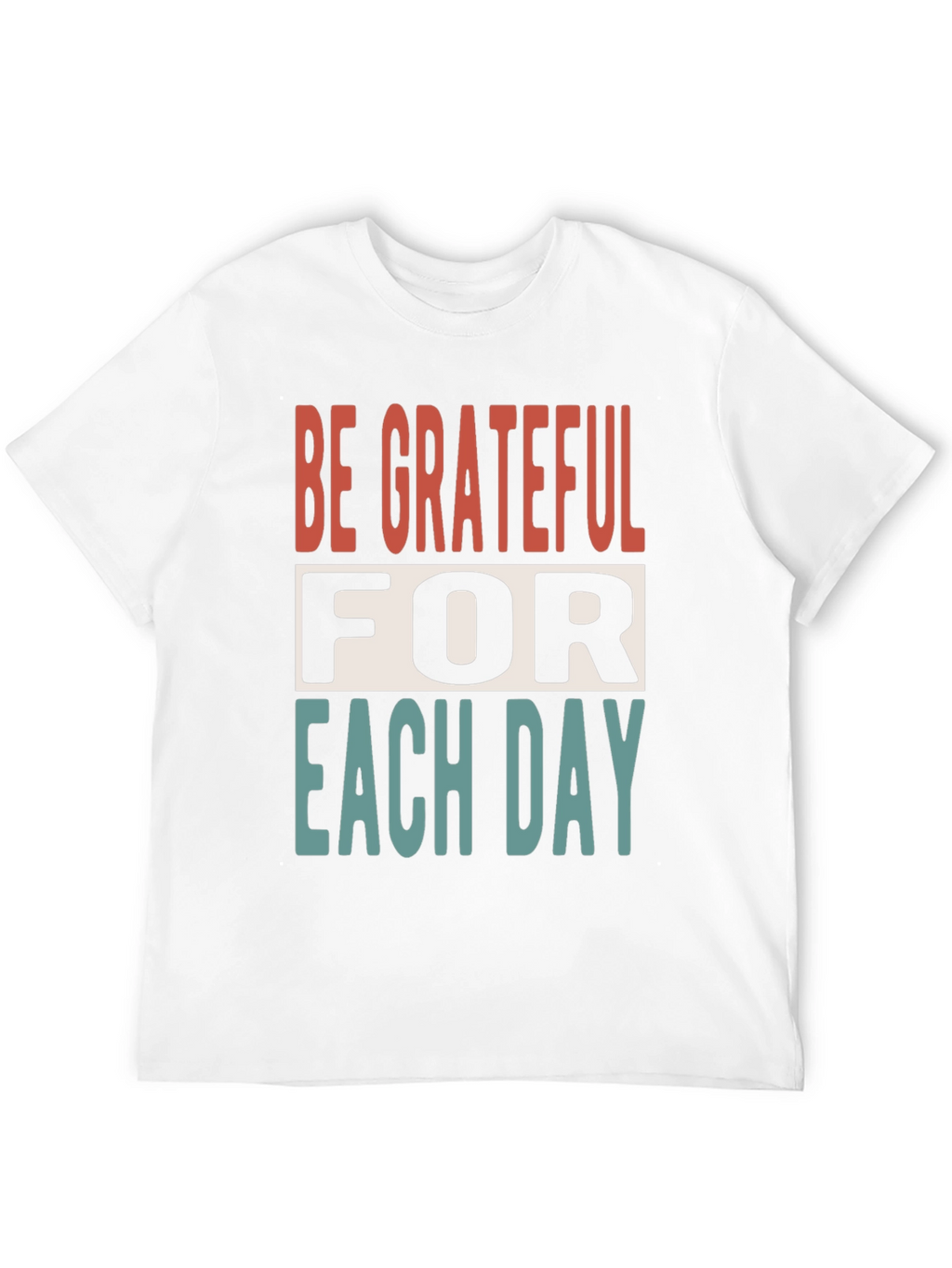 Be Grateful T-Shirt: Inspirational Everyday Wear