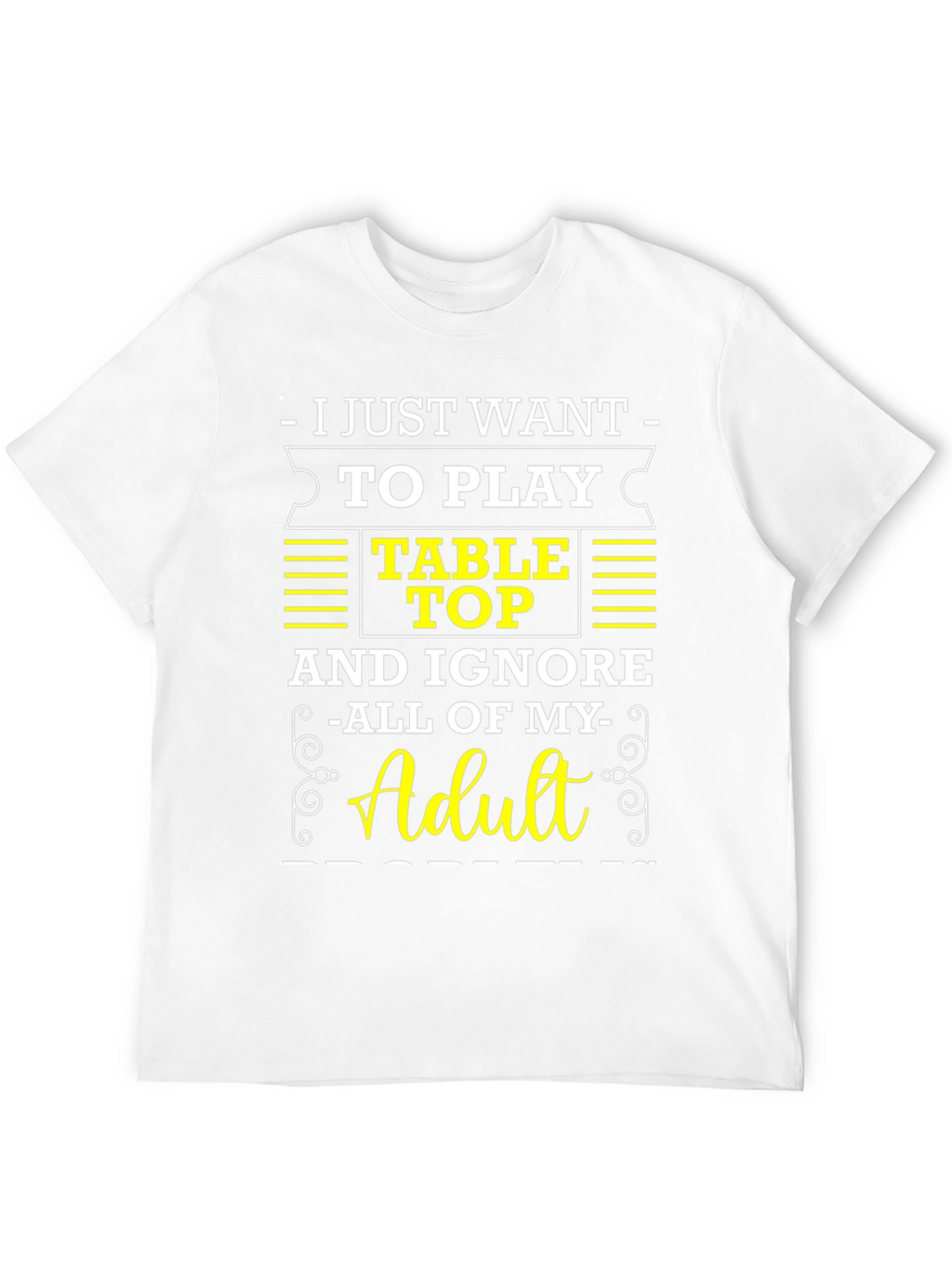 Table Top Gaming T-Shirt: Ignore Adulting!