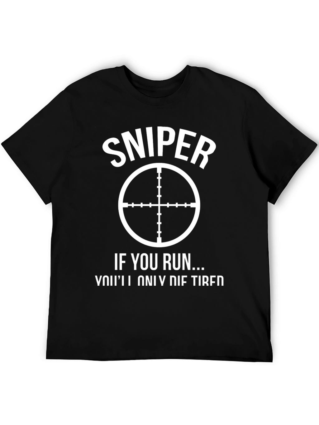 Sniper Graphic T-Shirt - Funny Slogan Tee