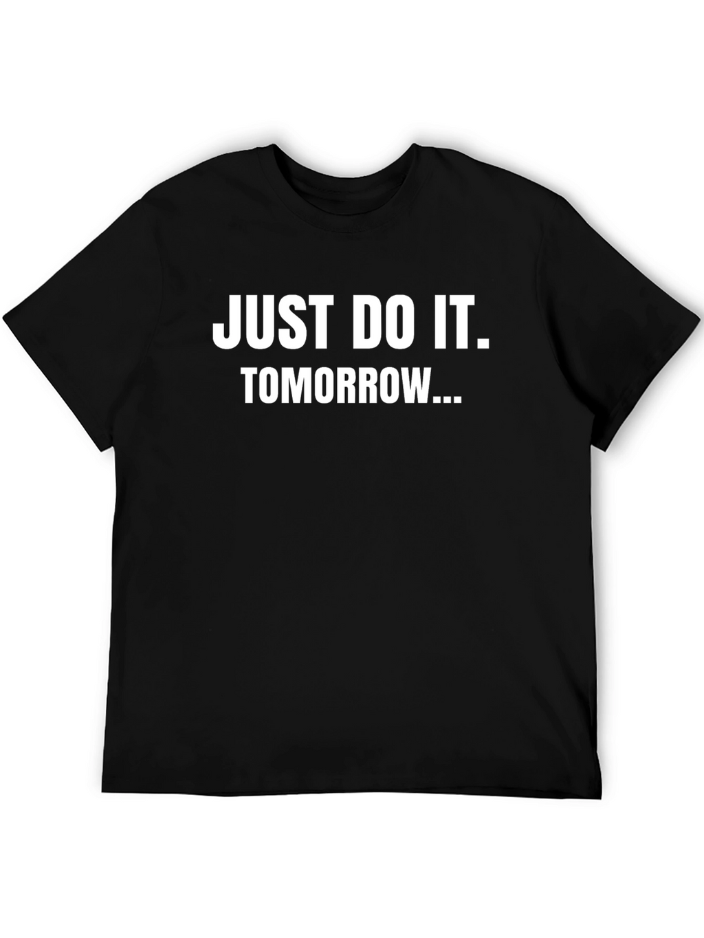 Funny Procrastination T-Shirt - Just Do It Tomorrow