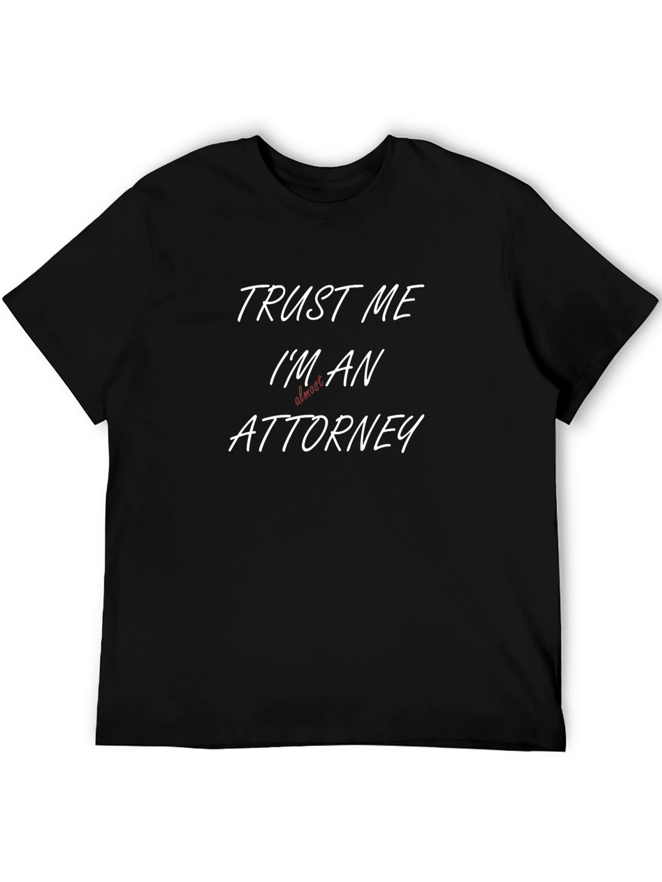 Trust Me Im an Attorney Black T-Shirt