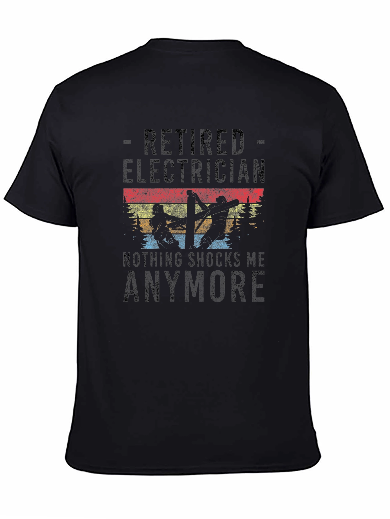 Retired Electrician T-Shirt - Nothing Shocks Me