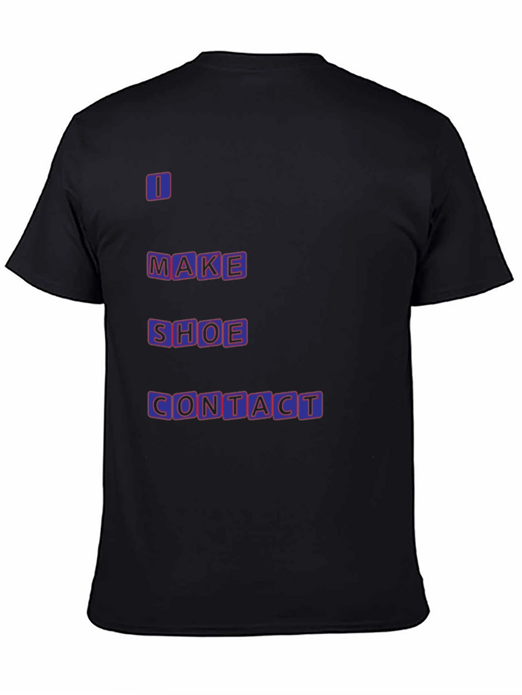 Funny T-Shirt - I Make Shoe Contact