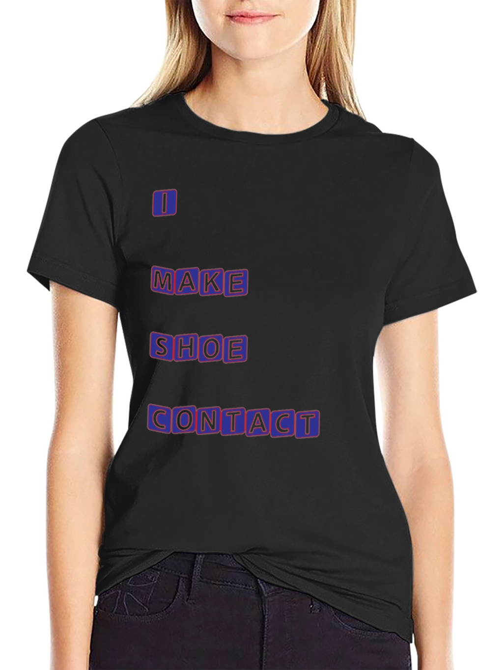 Funny T-Shirt - I Make Shoe Contact