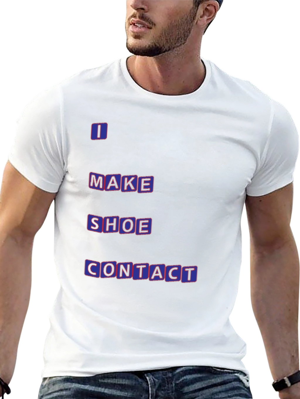 Funny T-Shirt - I Make Shoe Contact
