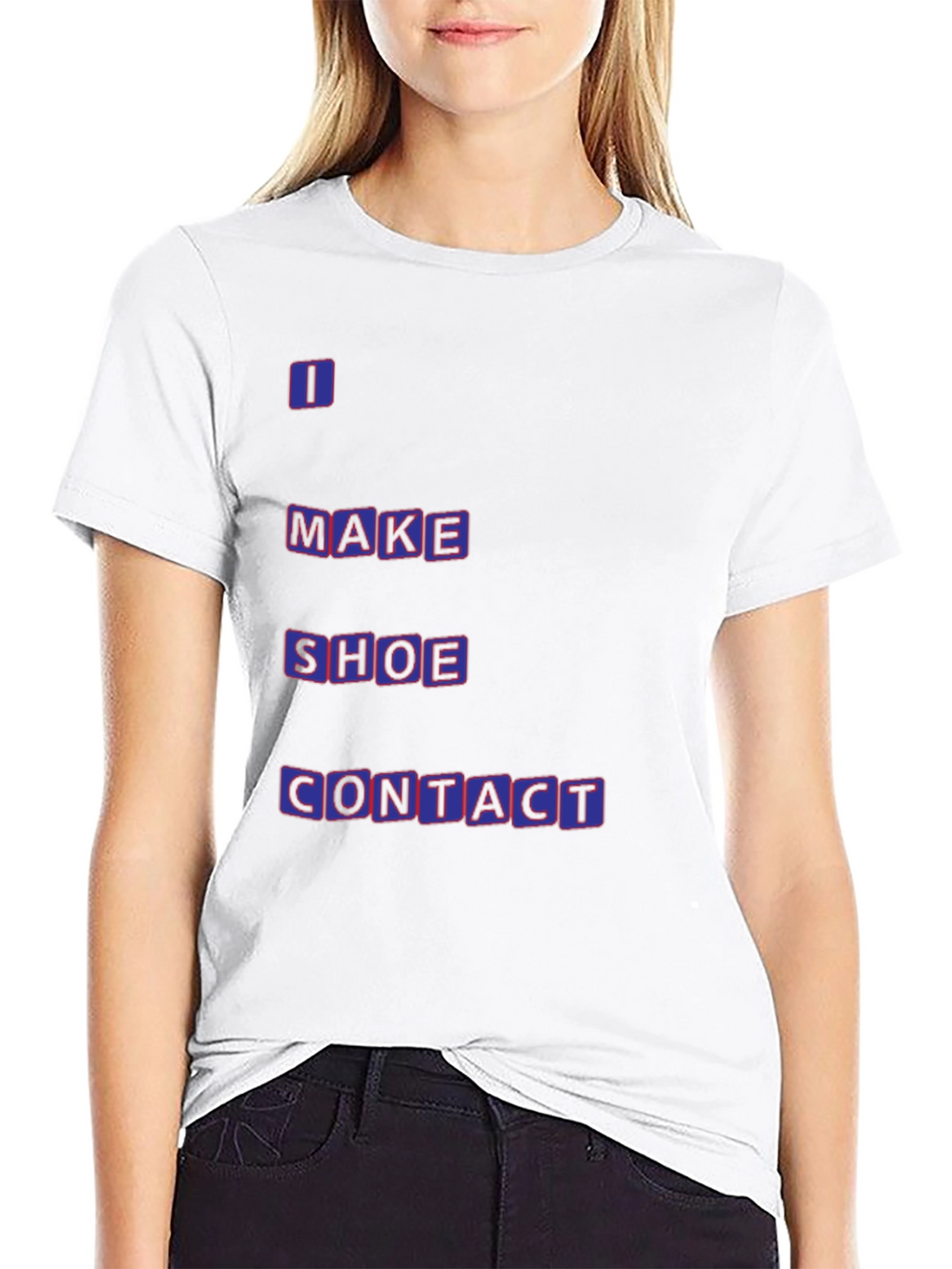 Funny T-Shirt - I Make Shoe Contact