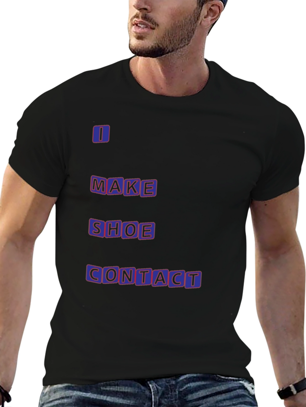 Funny T-Shirt - I Make Shoe Contact