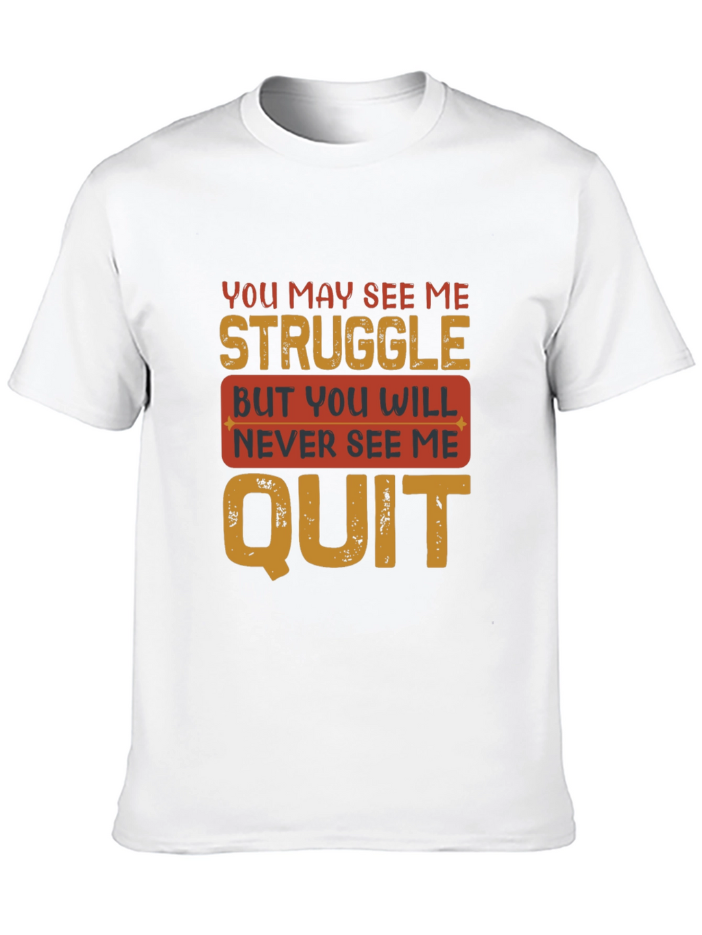 Inspirational Mens T-Shirt - Never Quit Design