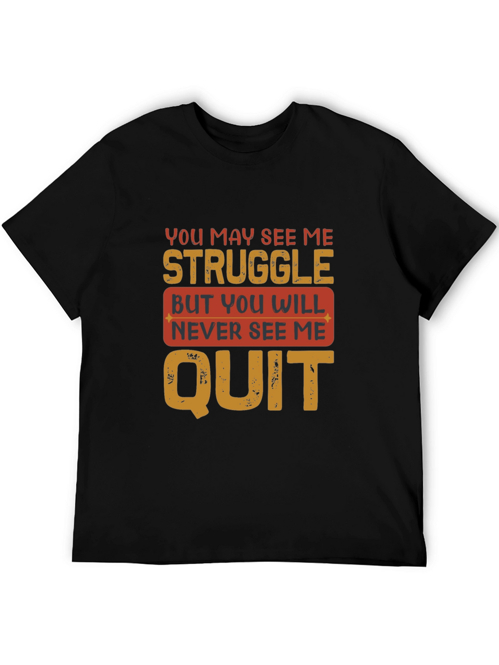 Inspirational Mens T-Shirt - Never Quit Design
