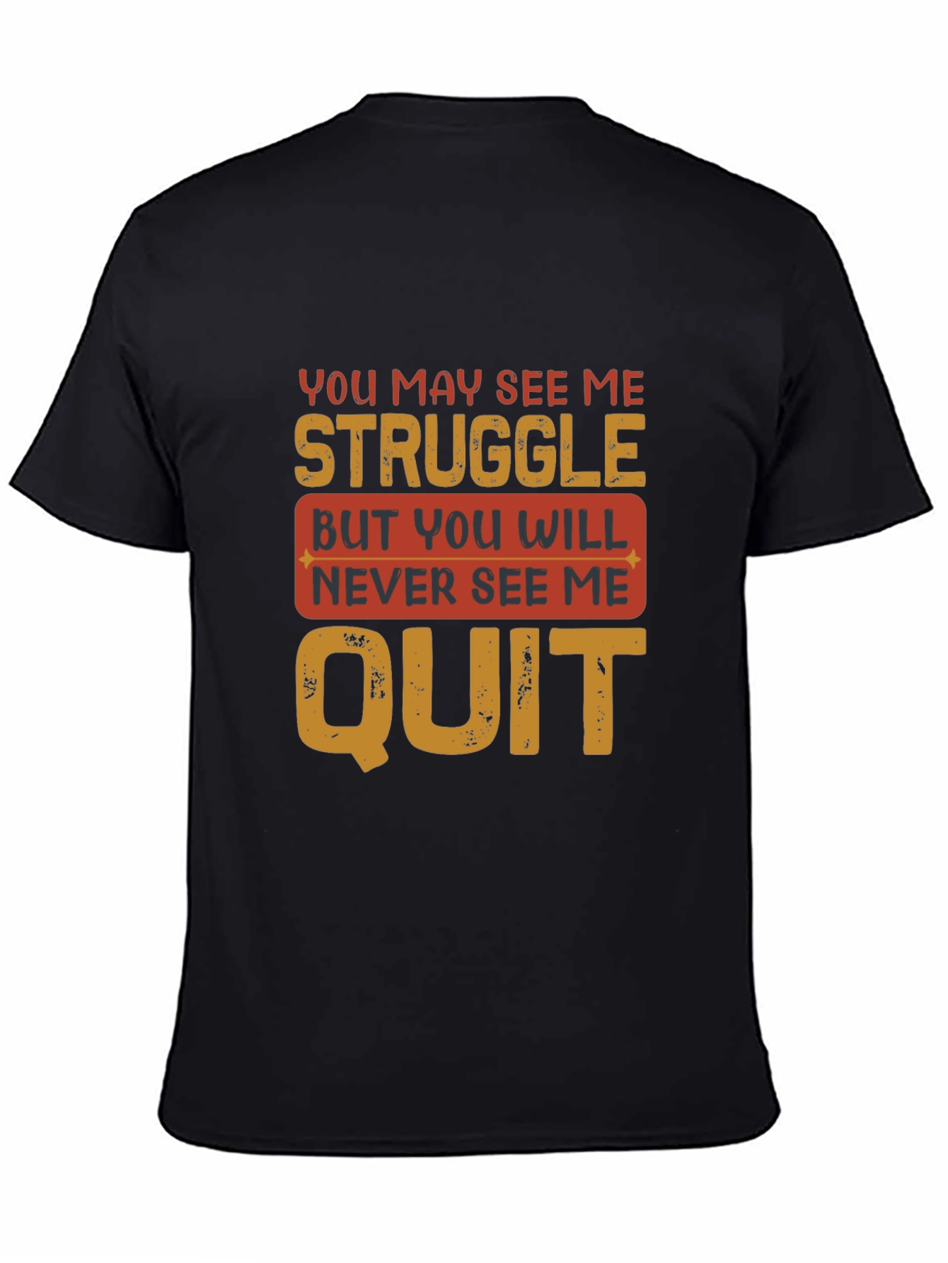 Inspirational Mens T-Shirt - Never Quit Design