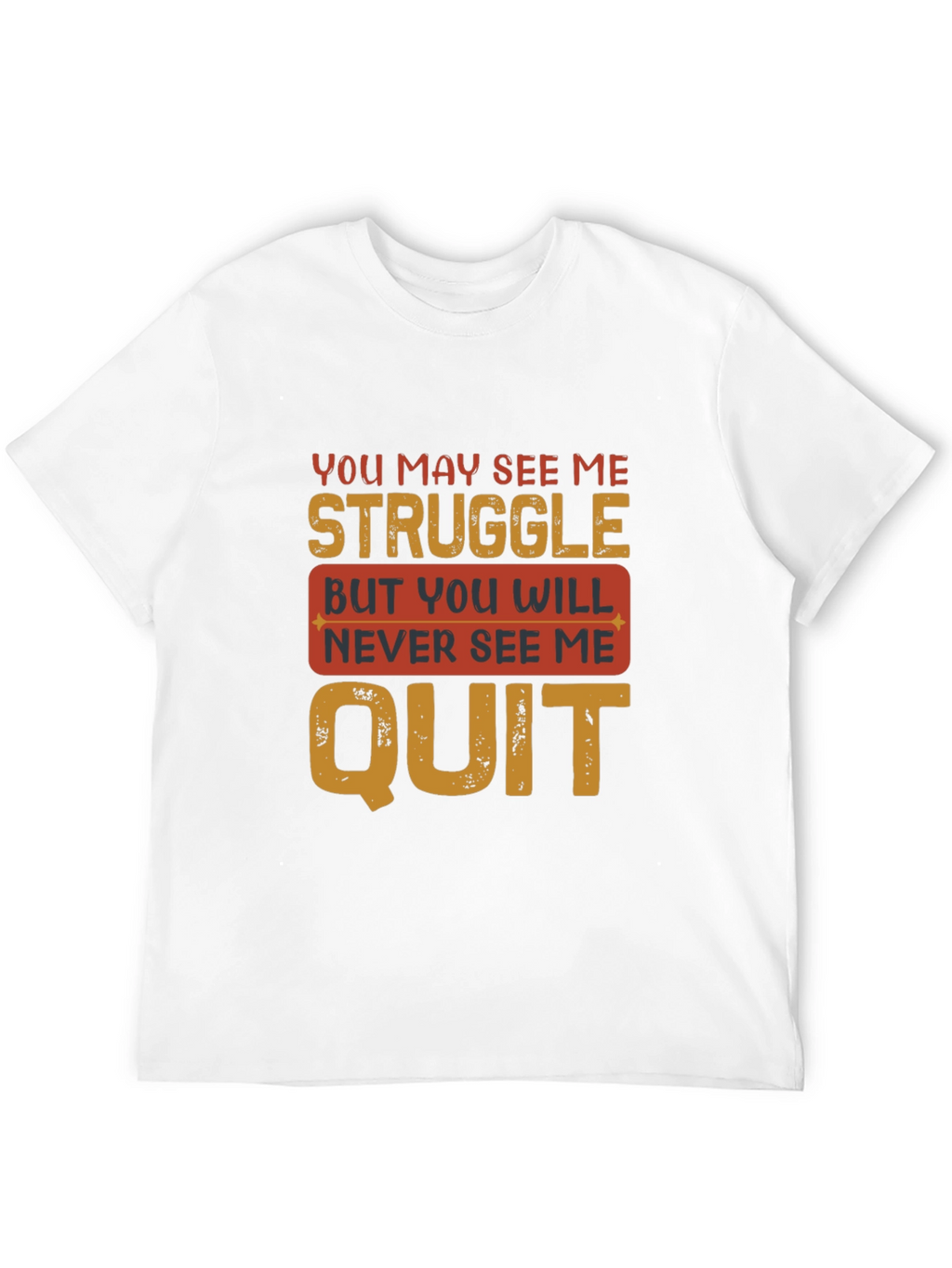 Inspirational Mens T-Shirt - Never Quit Design