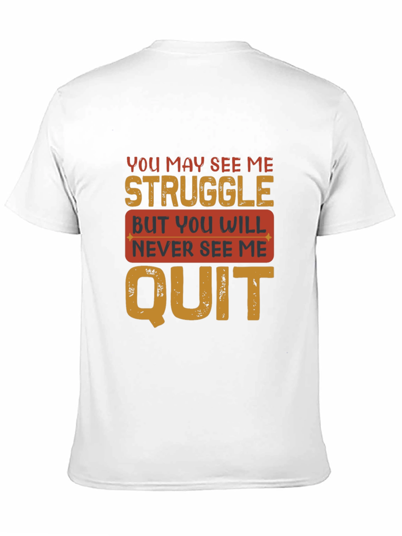 Inspirational Mens T-Shirt - Never Quit Design