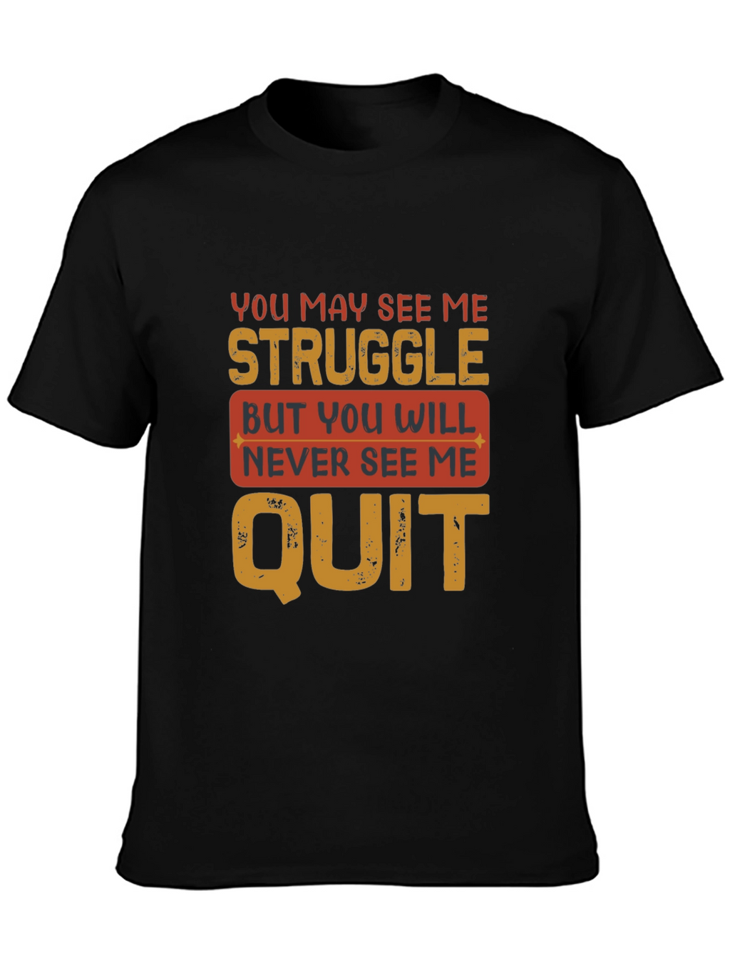 Inspirational Mens T-Shirt - Never Quit Design