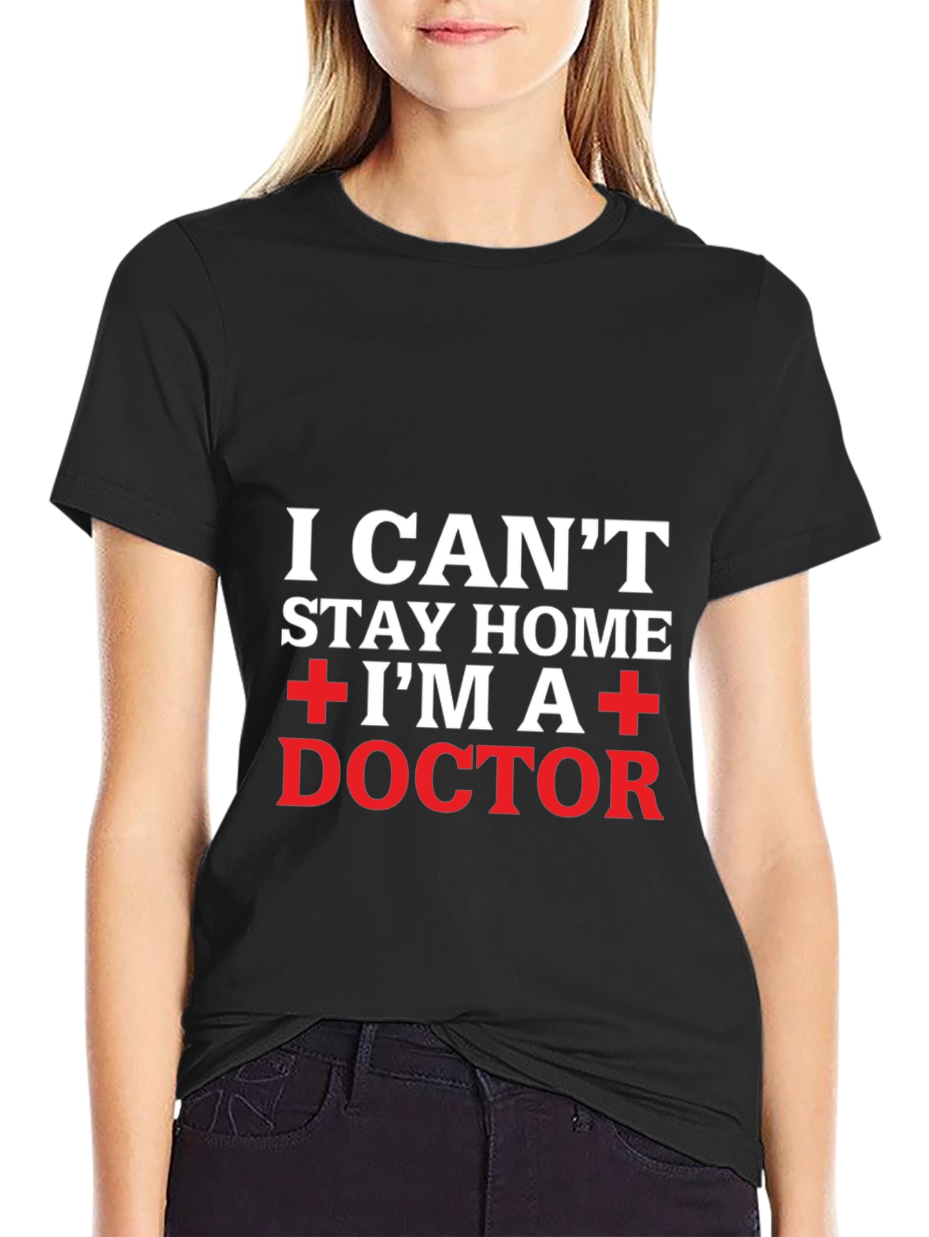I Cant Stay Home Im A Doctor T-Shirt