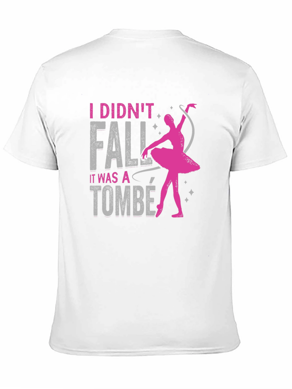Ballet Tombé T-Shirt - Dance Humor Tee