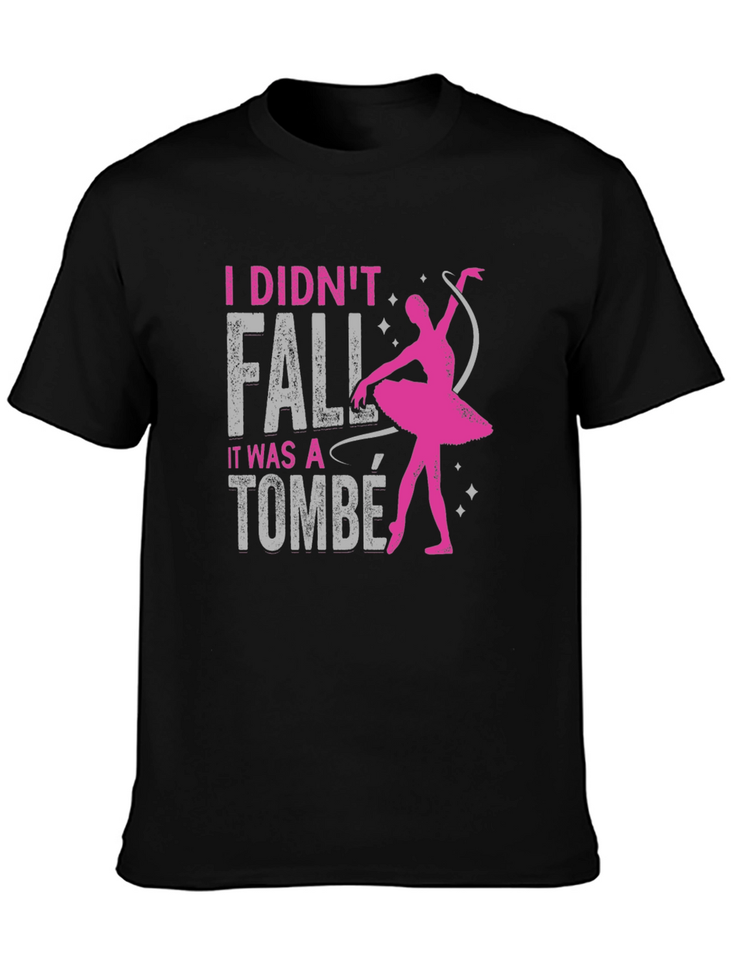 Ballet Tombé T-Shirt - Dance Humor Tee