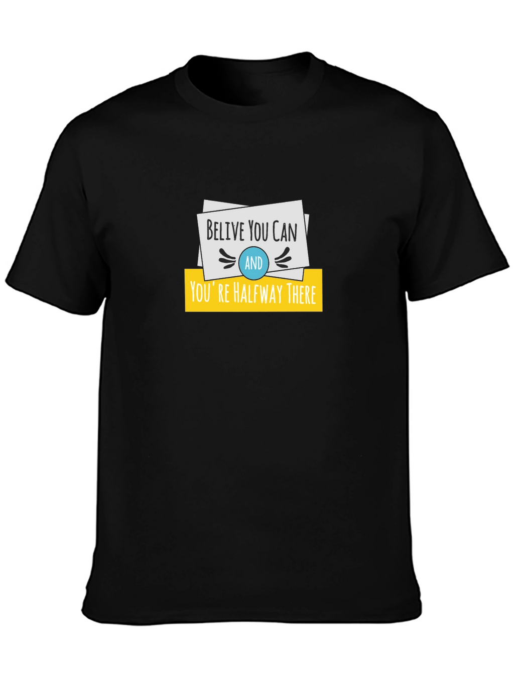 Believe You Can T-Shirt - Motivational Design