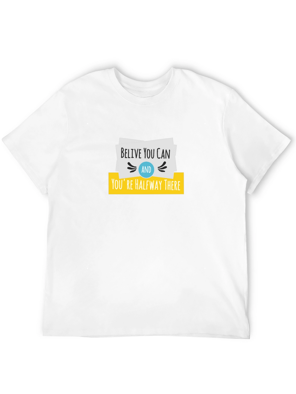 Believe You Can T-Shirt - Motivational Design