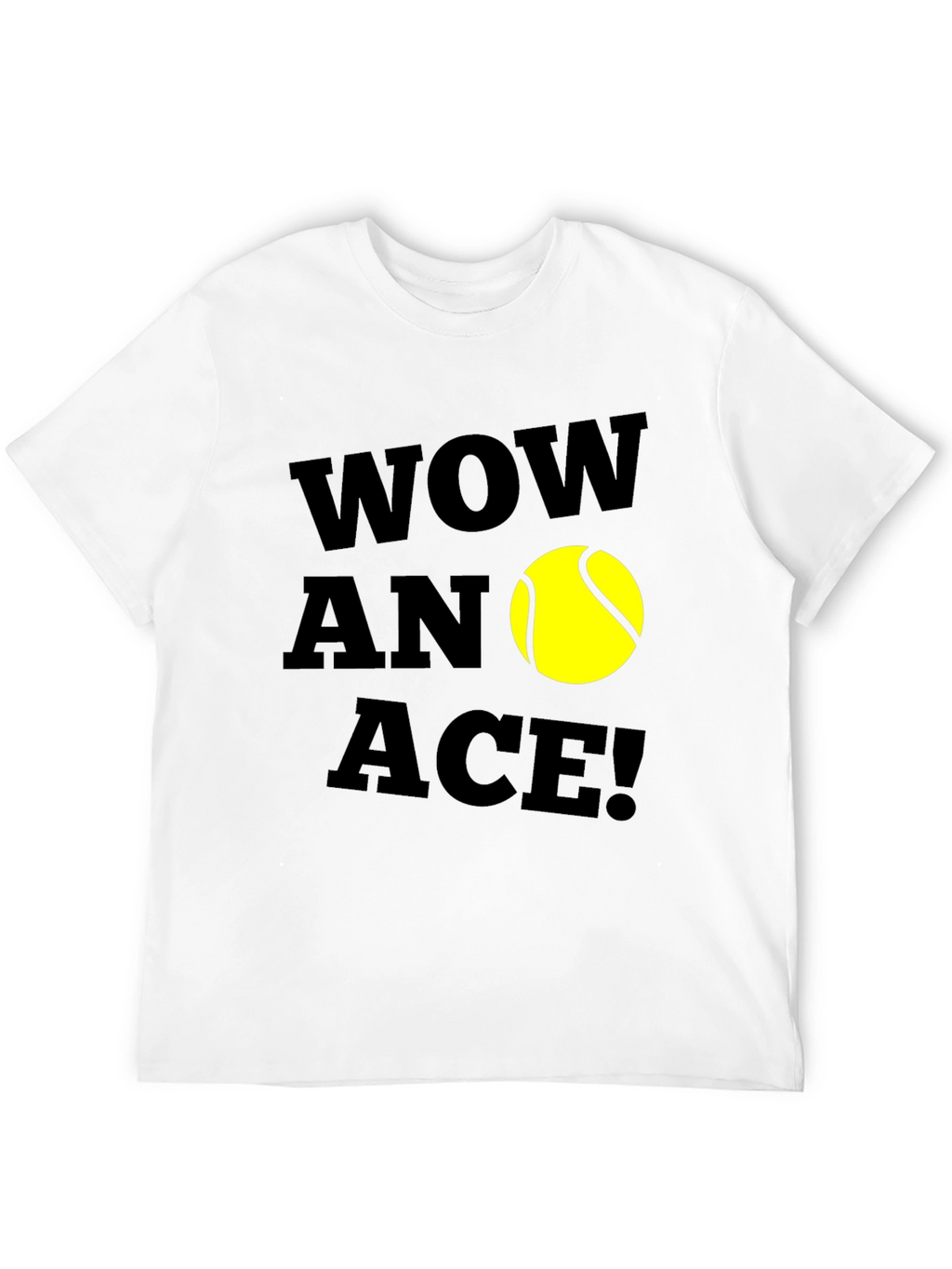 Wow An Ace! Tennis Graphic T-Shirt