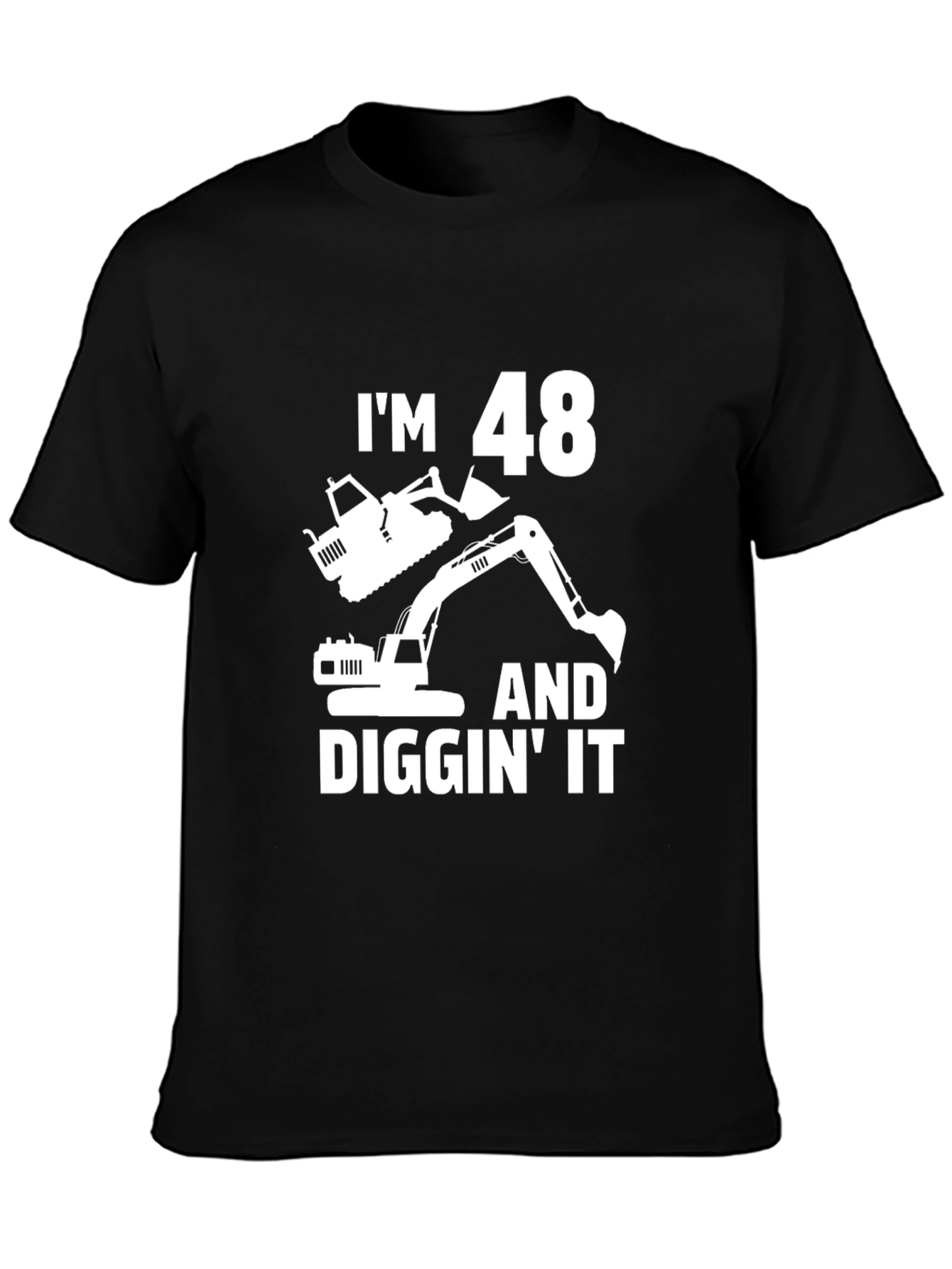 Im 48 and Diggin It Funny Birthday T-Shirt
