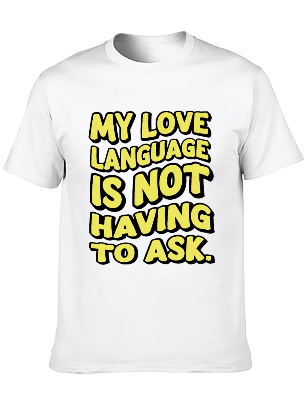 Love Language Black T-Shirt: No Asking