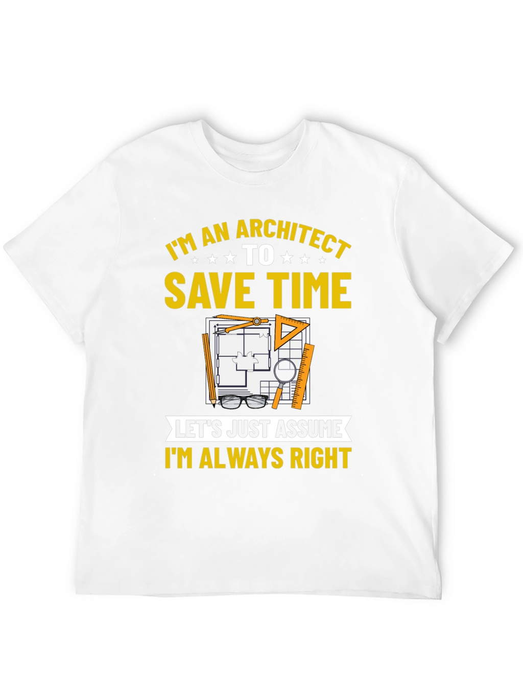 Architect Always Right T-Shirt
