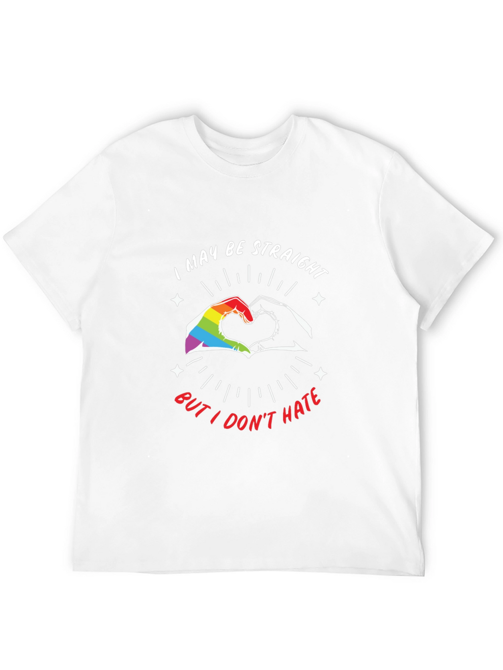 Straight But I Dont Hate LGBT Pride T-Shirt