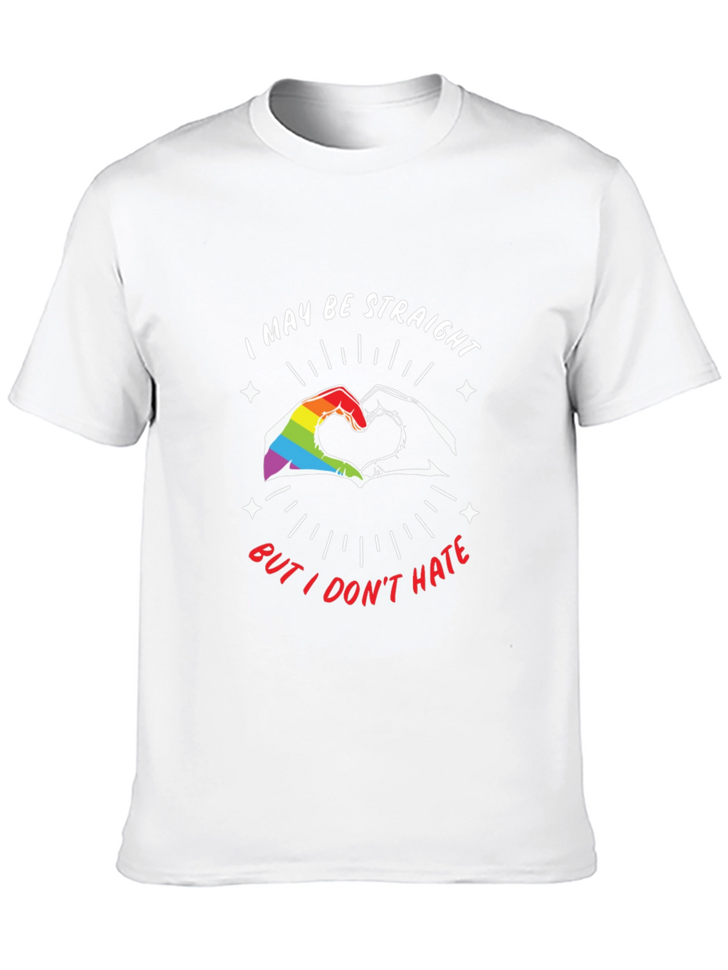 Straight But I Dont Hate LGBT Pride T-Shirt