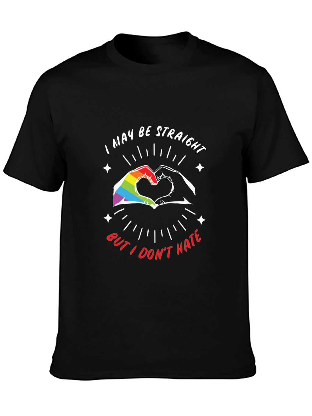 Straight But I Dont Hate LGBT Pride T-Shirt