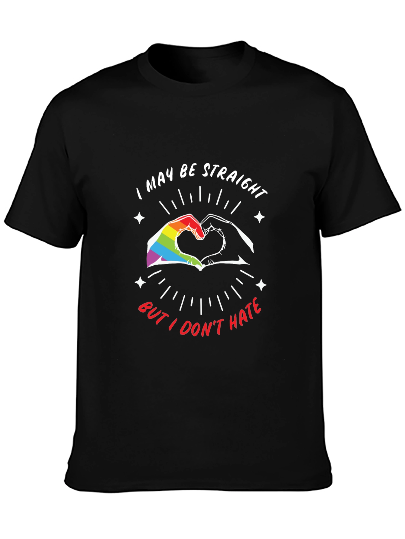Straight But I Dont Hate LGBT Pride T-Shirt