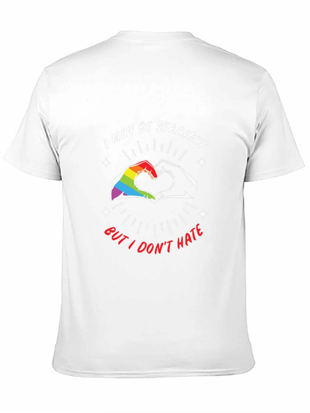 Straight But I Dont Hate LGBT Pride T-Shirt