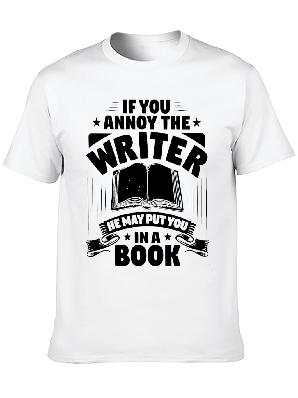 Writer Warning T-Shirt - Annoy the Writer!