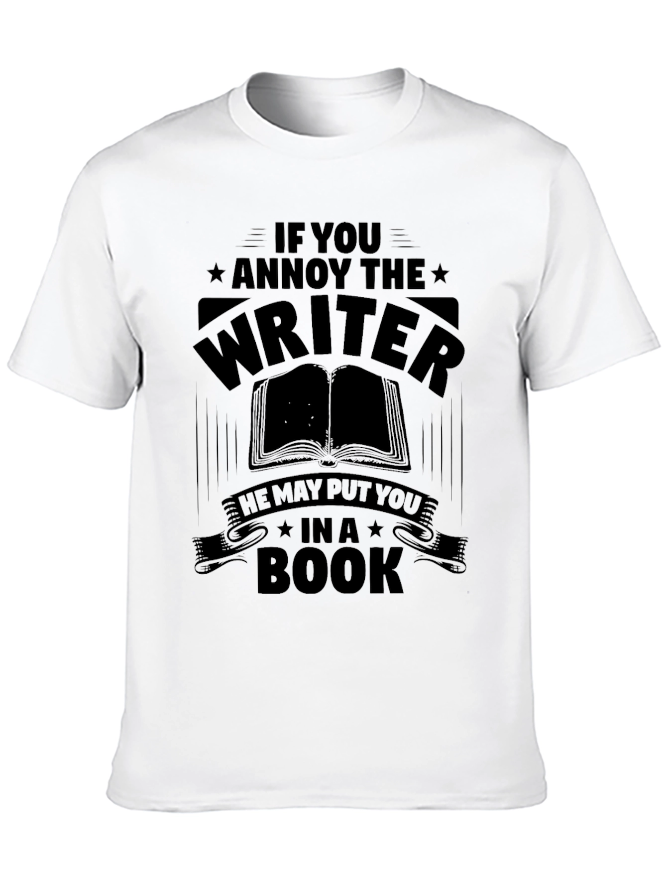 Writer Warning T-Shirt - Annoy the Writer!