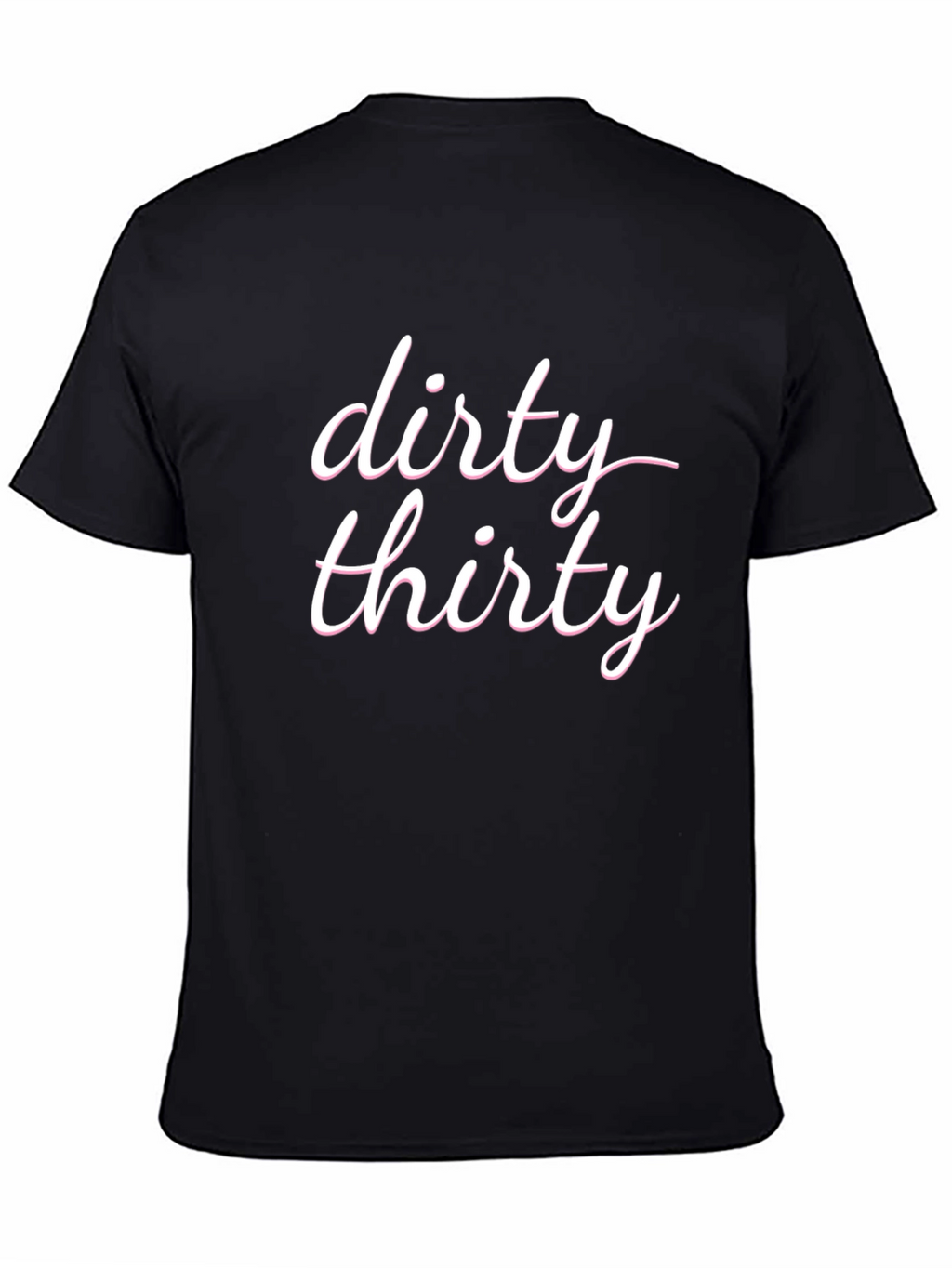 Dirty Thirty T-Shirt - Birthday Celebration