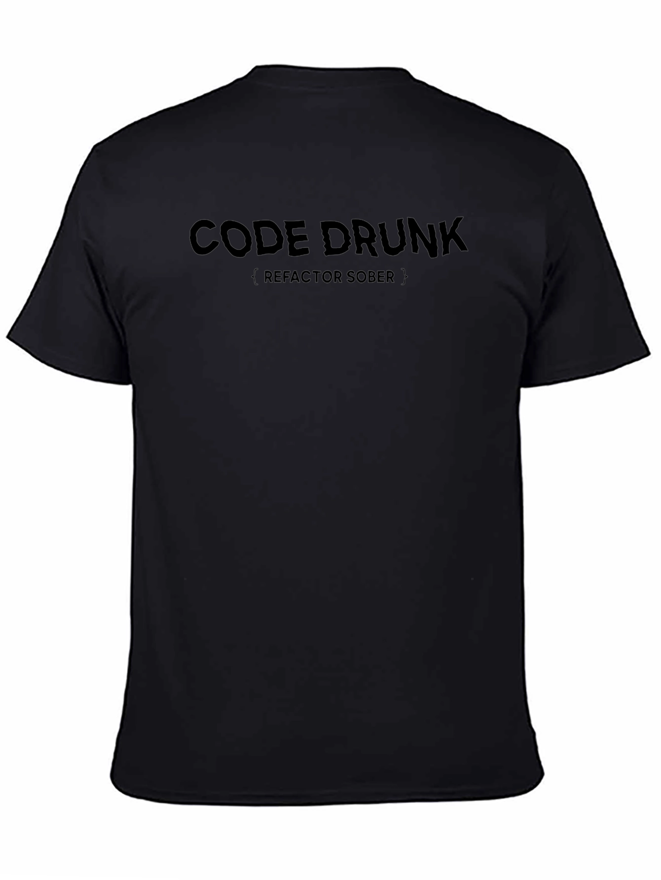 Code Drunk Refactor Sober Black T-Shirt
