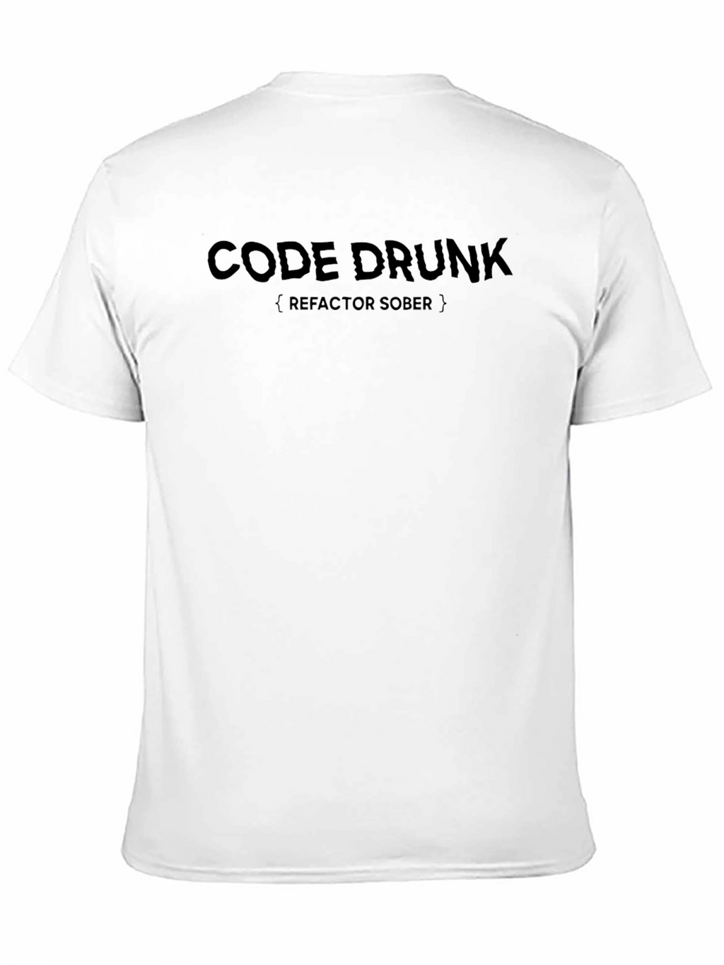 Code Drunk Refactor Sober Black T-Shirt