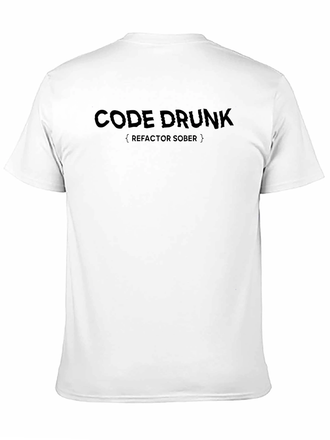 Code Drunk Refactor Sober Black T-Shirt